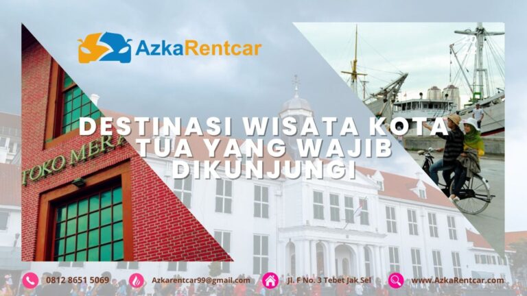 Destinasi Wisata Kota Tua yang Wajib Dikunjungi Destinasi Wisata Kota Tua yang Wajib Dikunjungi