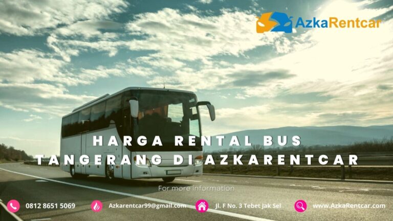 Harga Rental Bus Tangerang di AzkaRentcar Harga Rental Bus Tangerang di AzkaRentcar