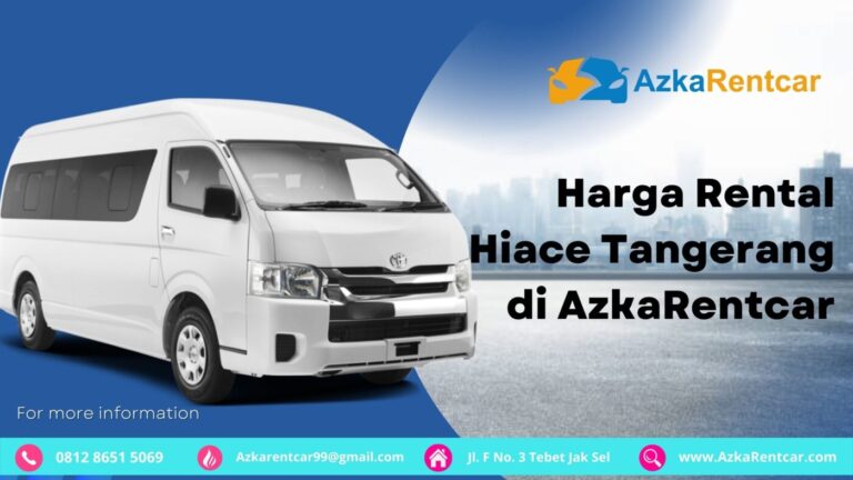 Harga Rental Hiace Tangerang di AzkaRentcar Harga Rental Hiace Tangerang di AzkaRentcar