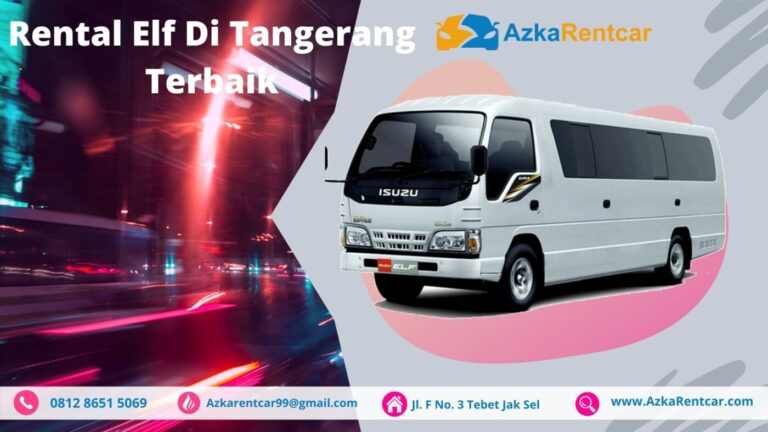 Rekomendasi Rental Elf Untuk Anda Rekomendasi Rental Elf Untuk Anda