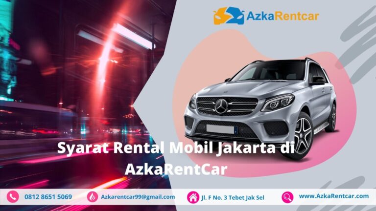 Syarat Rental Mobil Jakarta di Azka Rent Car Syarat Rental Mobil Jakarta di Azka Rent Car