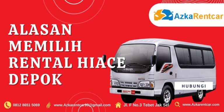 Alasan Memilih Rental Hiace Depok Alasan Memilih Rental Hiace Depok