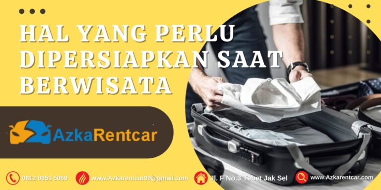 Hal yang Perlu Dipersiapkan Saat Berwisata Hal yang Perlu Dipersiapkan Saat Berwisata