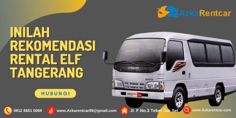 Rekomendasi Rental Elf Tangerang Rekomendasi Rental Elf Tangerang
