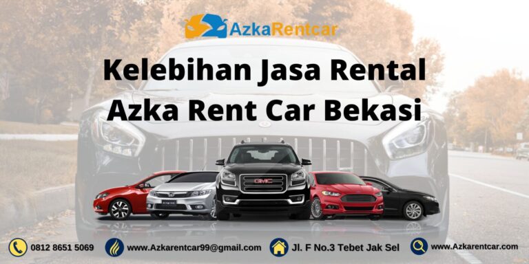 Kelebihan Jasa Rental Azka Rent Car Bekasi Kelebihan Jasa Rental Azka Rent Car Bekasi
