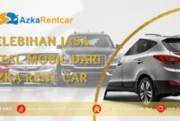 Kelebihan Jasa Rental Mobil dari Azka Rent car