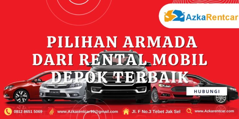 Pilihan Armada dari Rental Mobil Depok Terbaik Pilihan Armada dari Rental Mobil Depok Terbaik