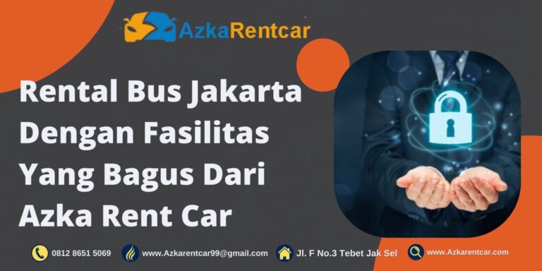 Rental Bus Jakarta Dengan Fasilitas Yang Bagus Dari Azka Rent Car Rental Bus Jakarta Dengan Fasilitas Yang Bagus Dari Azka Rent Car
