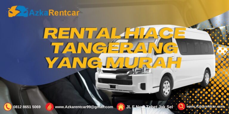 Rental Hiace Tangerang yang Murah Rental Hiace Tangerang yang Murah