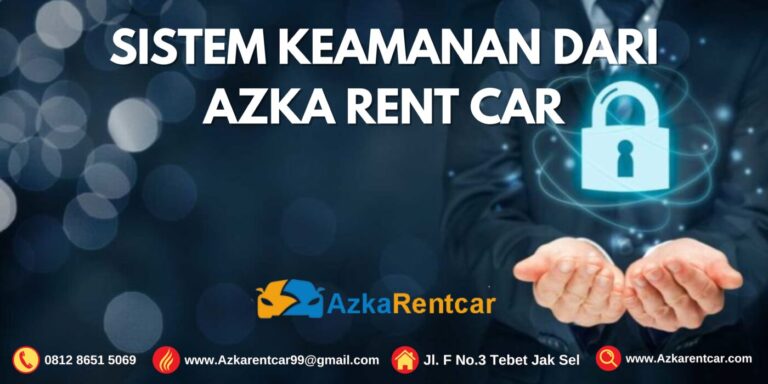 Sistem Keamanan Dari Azka Rent car Sistem Keamanan Dari Azka Rent car