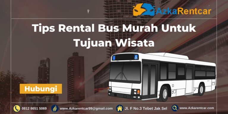 Tips Rental Bus Murah Untuk Tujuan Wisata Tips Rental Bus Murah Untuk Tujuan Wisata