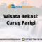 Wisata Bekasi: Curug Parigi