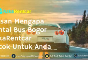 Alasan Mengapa Rental Bus Bogor AzkaRentcar Cocok Untuk Anda