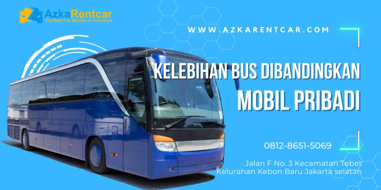 Kelebihan Bus Dibandingkan Mobil Pribadi Kelebihan Bus Dibandingkan Mobil Pribadi