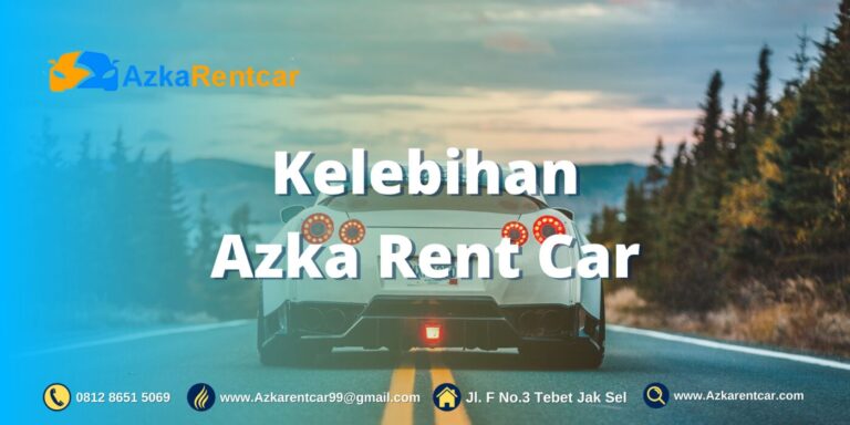 Kelebihan Azka Rent Car Kelebihan Azka Rent Car