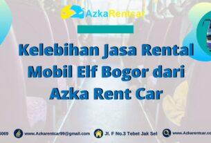 Kelebihan Jasa Rental Mobil Elf Bogor dari Azka Rent Car