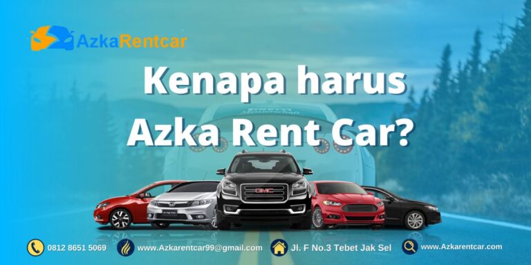 Kenapa harus Azka Rent Car? Kenapa harus Azka Rent Car?