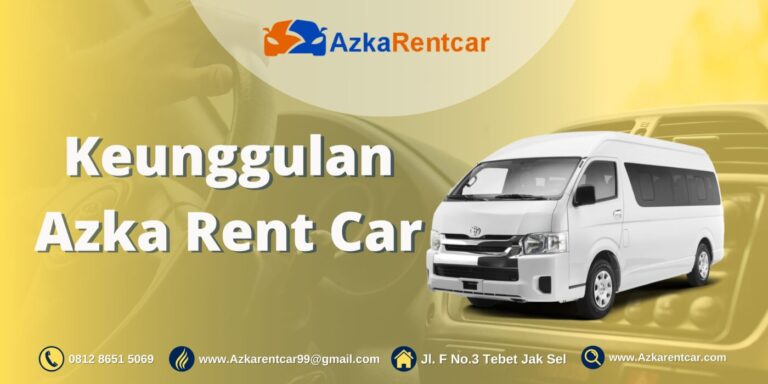 Keunggulan Azka Rent Car Keunggulan Azka Rent Car