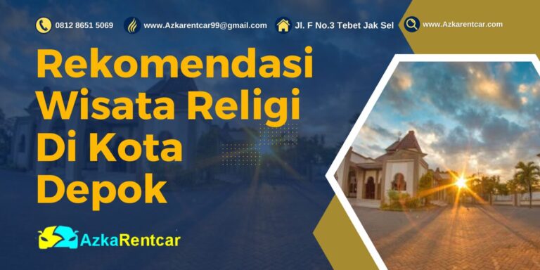 Rekomendasi Wisata Religi Di Kota Depok Rekomendasi Wisata Religi Di Kota Depok