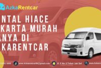Rental Hiace Jakarta Murah Hanya di AzkaRentcar