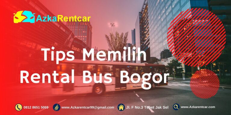 Tips Memilih Rental Bus Bogor Tips Memilih Rental Bus Bogor