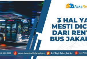 3 Hal yang Mesti Dicari dari Rental Bus Jakarta