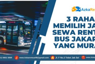 3 Rahasia Memilih Jasa Sewa Rental Bus Jakarta yang Murah 