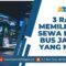 3 Rahasia Memilih Jasa Sewa Rental Bus Jakarta yang Murah 