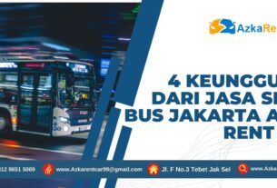 4 Keunggulan dari Jasa Sewa Bus Jakarta Azka Rent Car