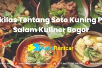 Sekilas Tentang Soto Kuning Pak Salam Kuliner Bogor