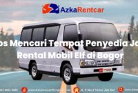 Tips Mencari Tempat Penyedia Jasa Rental Mobil Elf di Bogor