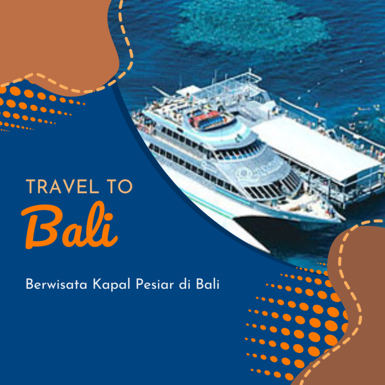 Berwisata Kapal Pesiar di Bali Berwisata Kapal Pesiar di Bali