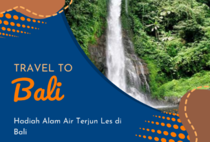 Hadiah Alam Air Terjun Les di Bali