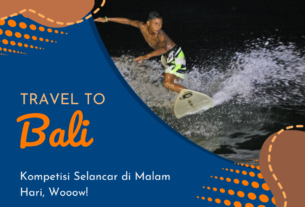 Kompetisi Selancar di Malam Hari, Wooow!
