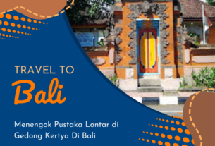 Menengok Pustaka Lontar di Gedong Kertya Di Bali