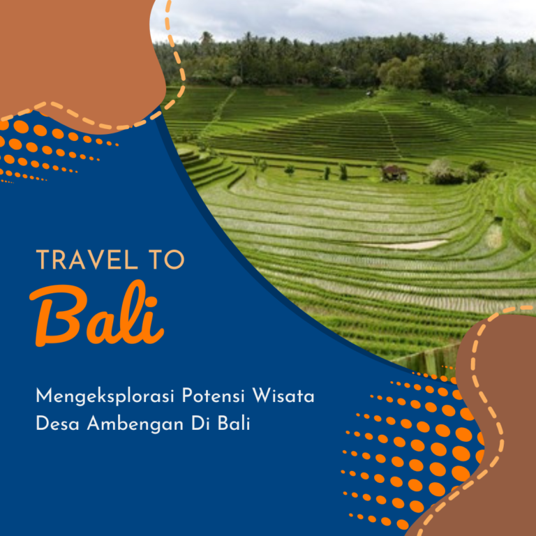 Mengeksplorasi Potensi Wisata Desa Ambengan Di Bali Mengeksplorasi Potensi Wisata Desa Ambengan Di Bali