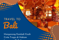 Mengenang Kembali Kisah Cinta Tragis di Makam Jayaprana Di Bali