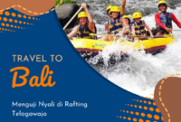Menguji Nyali di Rafting Telagawaja