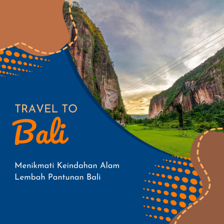 Menikmati Keindahan Alam Lembah Pantunan Bali Menikmati Keindahan Alam Lembah Pantunan Bali