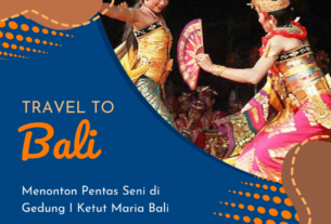 Menonton Pentas Seni di Gedung I Ketut Maria Bali