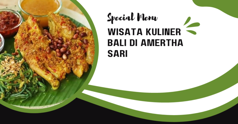 Wisata Kuliner Bali di Amertha Sari Wisata Kuliner Bali di Amertha Sari