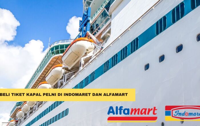 Cara Beli Tiket Kapal Pelni di Indomaret dan Alfamart