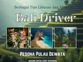 Berbagai Tips Liburan dan Memilih Bali Driver